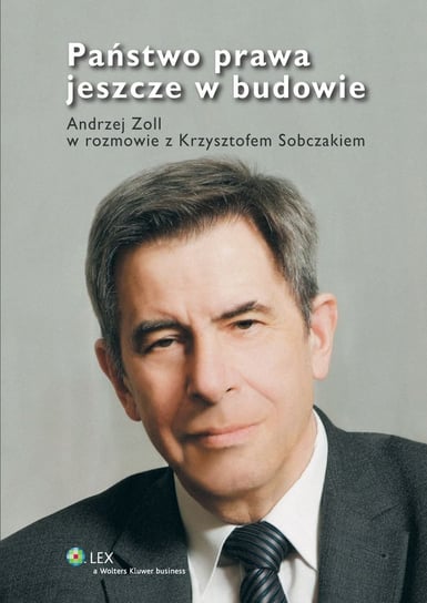 Państwo prawa jeszcze w budowie - ebook PDF Sobczak Krzysztof, Zoll Andrzej