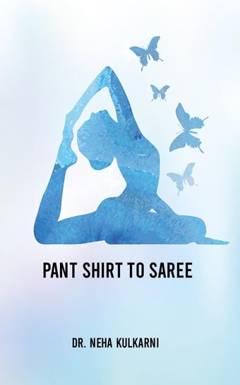 Pant Shirt to Saree Dr. Neha Kulkarni