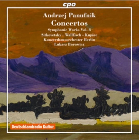 Panufnik: Concertos Symphonic Works. Volume 8 Borowicz Łukasz, Konzerthausorchester Berlin, Sitkovetsky Alexander, Wallfisch Raphael, Kupiec Ewa
