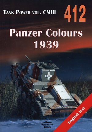 Panzer Colours 1939. Tank Power vol. CMIII 412 Ledwoch Janusz