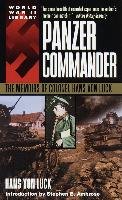 Panzer Commander: The Memoirs of Colonel Hans Von Luck Von Luck Hans