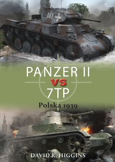 Panzer II vs 7TP . Polska 1939 Higgins David R.