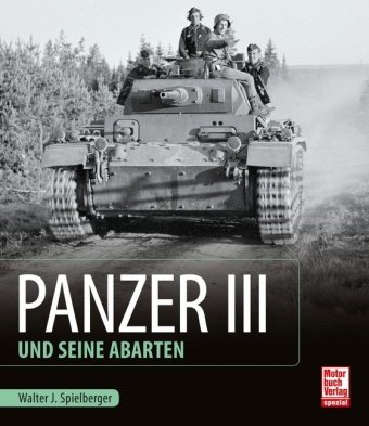 Panzer III und seine Abarten Motorbuch Verlag