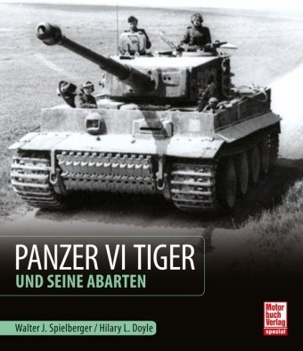 Panzer VI Tiger und seine Abarten Motorbuch Verlag