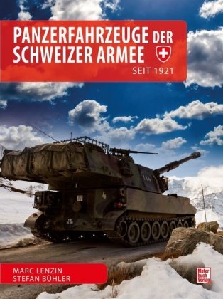 Panzerfahrzeuge der Schweizer Armee Motorbuch Verlag