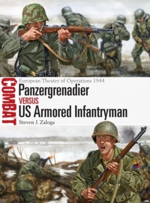 Panzergrenadier vs US Armored Infantryman Zaloga Steven J.