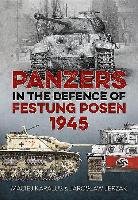 Panzers in the Defence of Festung Posen 1945 Karalus Maciej