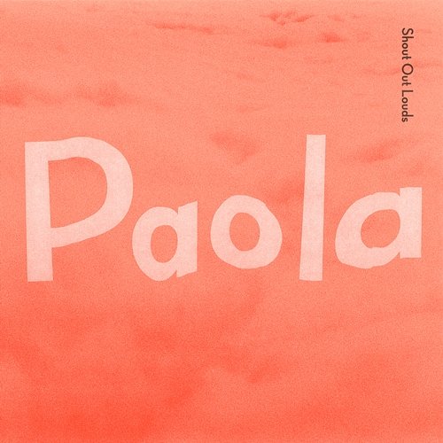 Paola Shout Out Louds