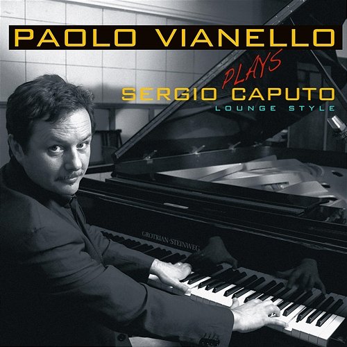 Paolo Vianello Plays Sergio Caputo (Lounge Style) Sergio Caputo, Paolo Vianello