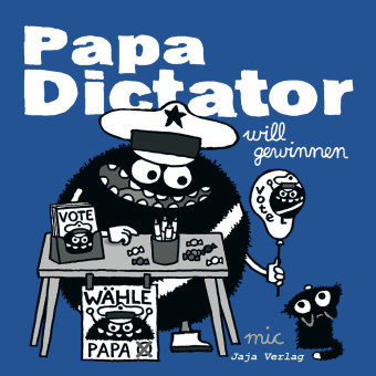 Papa Dictator will gewinnen Jaja Verlag