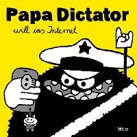 Papa Dictator will ins Internet Beyer Michael