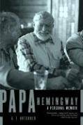 Papa Hemingway: A Personal Memoir Hotchner A. E.
