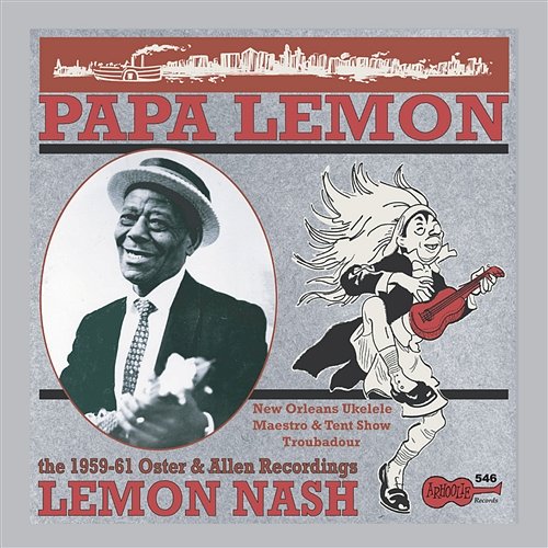 Papa Lemon: New Orleans Ukulele Maestro & Tent Show Troubadour Lemon Nash