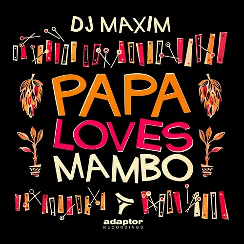 Papa Loves Mambo DJ Maxim