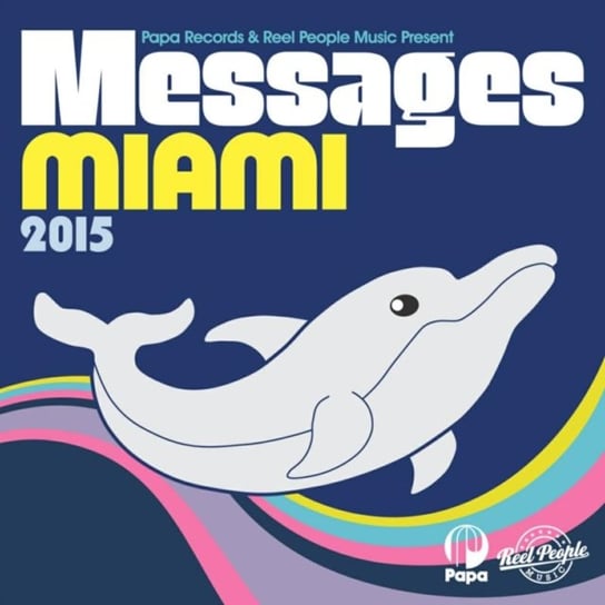 Papa Records & Reel People Music Present Messages Miami 2015 Various Artists