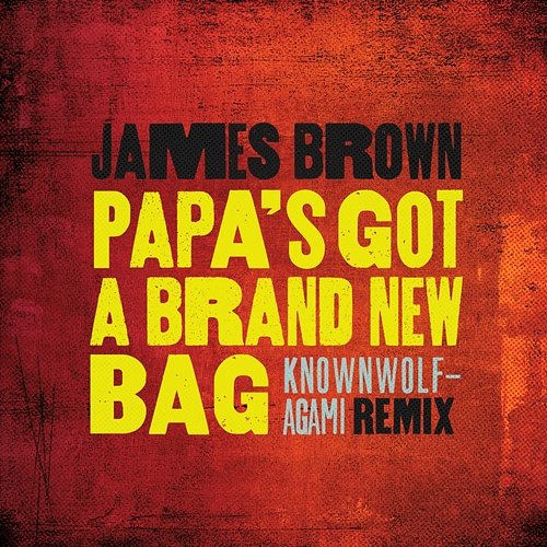 Papa's Got A Brand New Bag James Brown