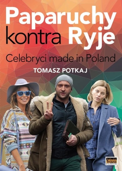 Paparuchy kontra ryje. Celebryci made in Poland Potkaj Tomasz
