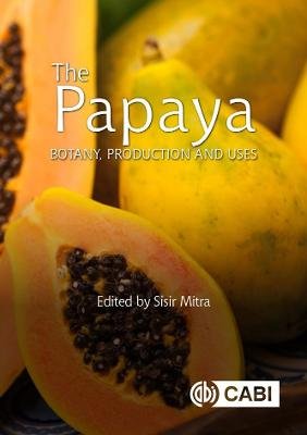 Papaya, The: Botany, Production and Uses Opracowanie zbiorowe