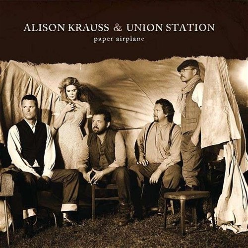 Paper Airplane Alison Krauss & Union Station