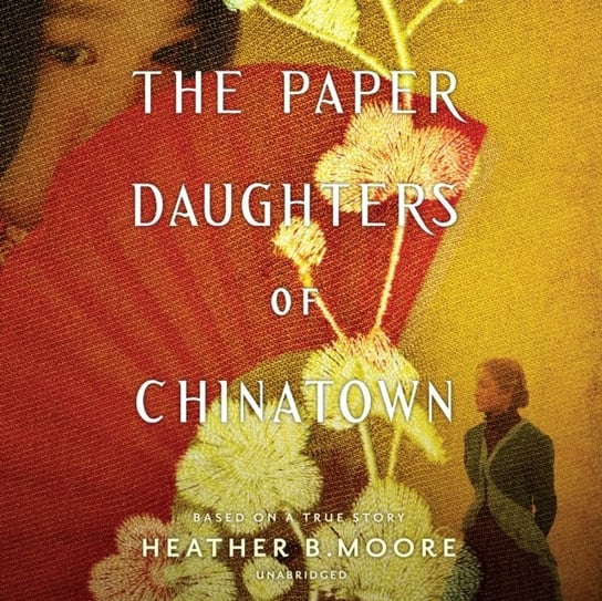 Paper Daughters of Chinatown Moore Heather B.