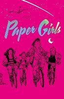 Paper Girls. Deluxe Edition. Volume 1 Vaughan Brian K.