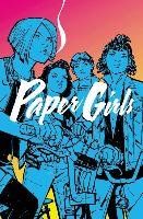 Paper Girls. Volume 1 Vaughan Brian K.