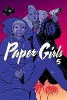 Paper Girls. Volume 5 Vaughan Brian K.