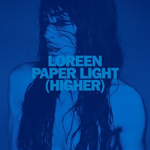 Paper Light (Higher) Loreen