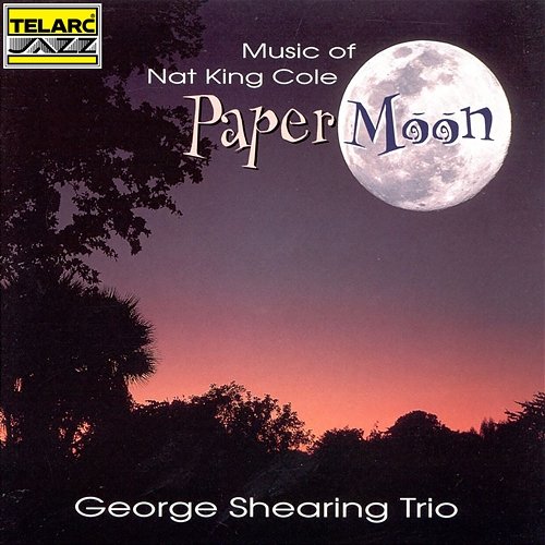 Paper Moon: Music Of Nat King Cole George Shearing Trio