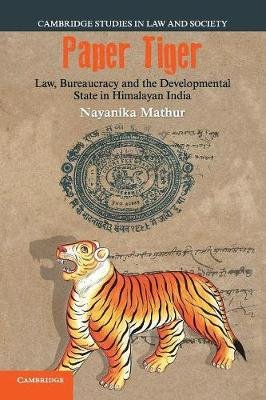 Paper Tiger: Law, Bureaucracy and the Developmental State in Himalayan India Opracowanie zbiorowe