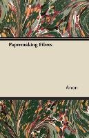 Papermaking Fibres Anon