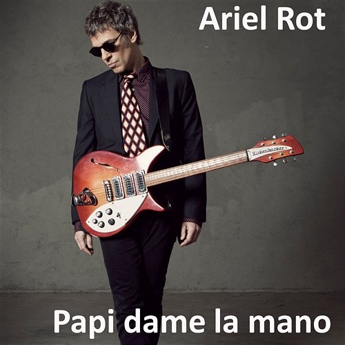 Papi dame la mano ARIEL ROT