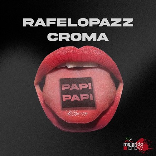Papi papi Croma, Rafelopazz