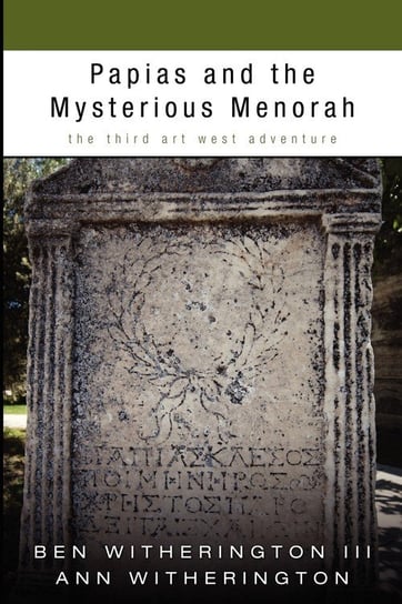 Papias and the Mysterious Menorah Witherington Ben Iii