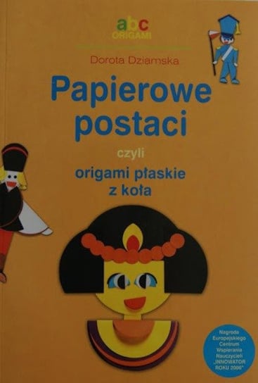 Papierowe postaci czyli origami płaskie z koła - W opisie | Książka w Empik