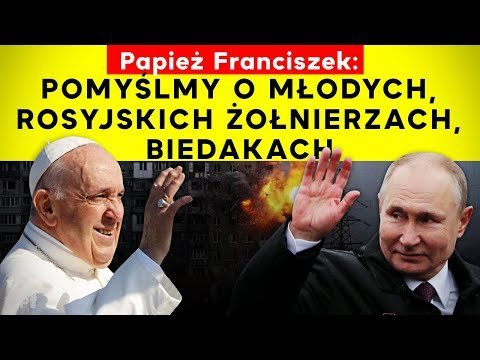 Papież Franciszek: Pomyślmy o młodych, rosyjskich żołnierzach, biedakach. IPP - Idź Pod Prąd Na Żywo - podcast Opracowanie zbiorowe