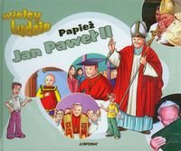 Papież Jan Paweł II. Wielcy ludzie Opracowanie zbiorowe