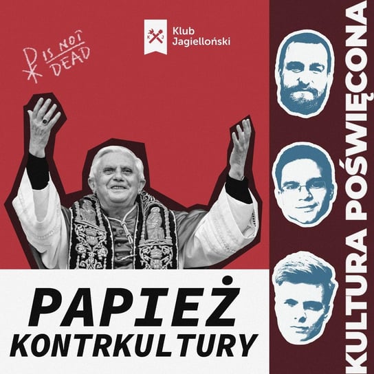 Papież kontrkultury. Żegnamy Benedykta XVI - Kultura Poświęcona - podcast Opracowanie zbiorowe