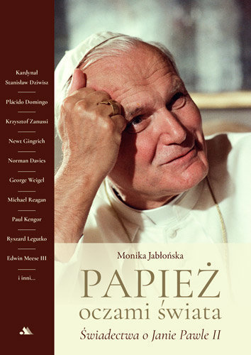 Papież oczami świata. Świadectwa o Janie Pawle II Jabłońska Monika