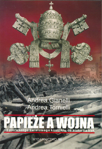 Papieże a Wojna Gianelli Andrea, Tornielli Andrea