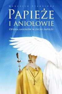 Papieże i aniołowie. Opieka aniołów w życiu papieży Stanzione Marcello