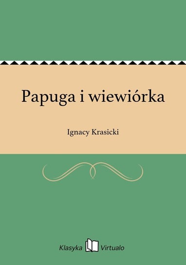 Papuga i wiewiórka Krasicki Ignacy