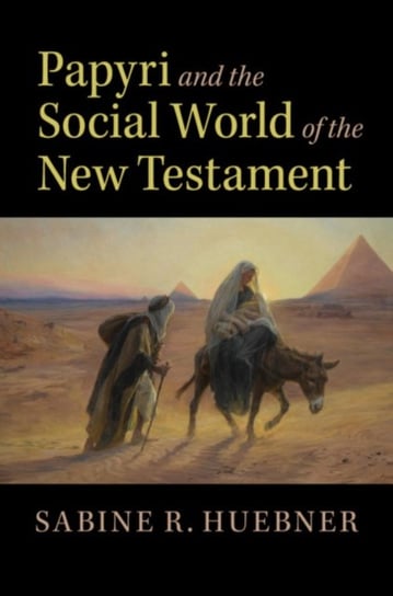 Papyri and the Social World of the New Testament Opracowanie zbiorowe
