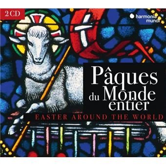 Paques Du Monde Entier. Easter around the world Arvo Part Poulenc