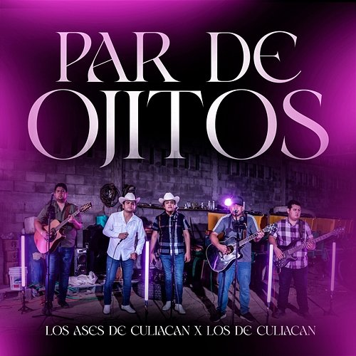 Par De Ojitos Los De Culiacan, Los Ases De Culiacan