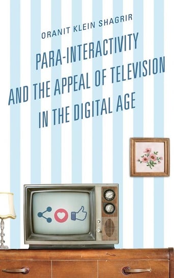 Para-Interactivity and the Appeal of Television in the Digital Age Klein-Shagrir Oranit