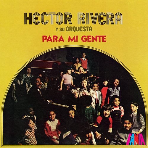 Para Mi Gente Héctor Rivera y Su Orquesta