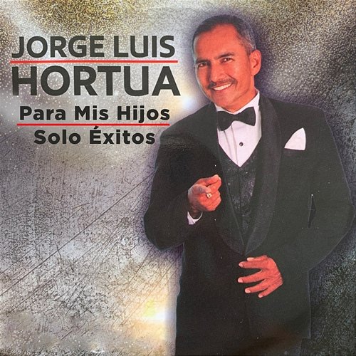 Para Mis Hijos, Solo Éxitos Jorge Luis Hortúa