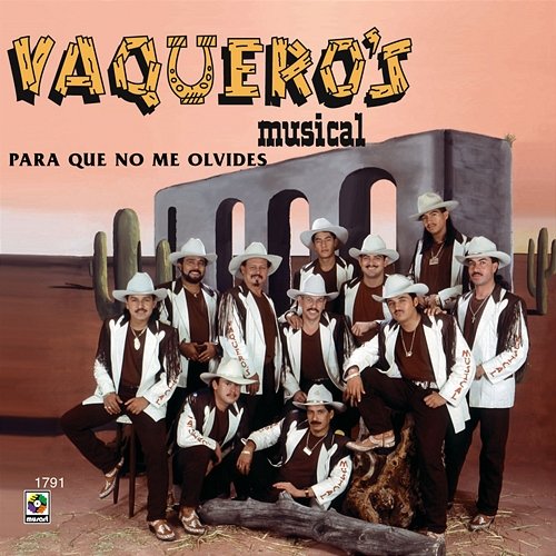 Para Que No Me Olvides Vaquero's Musical