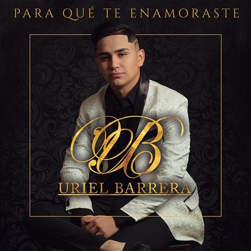 Para Qué Te Enamoraste Uriel Barrera